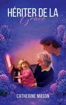 Hériter de la Grâce (French Edition)