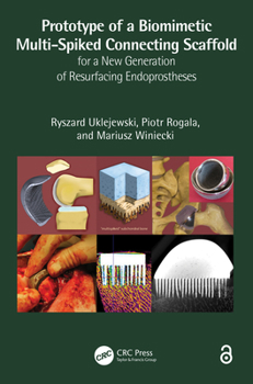 Hardcover Prototype of a Biomimetic Multi-Spiked Connecting Scaffold for a New Generation of Resurfacing Endoprostheses Book