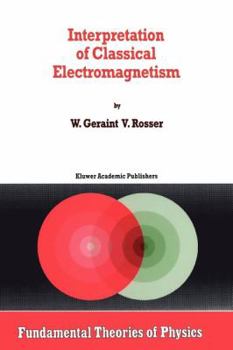 Paperback Interpretation of Classical Electromagnetism Book