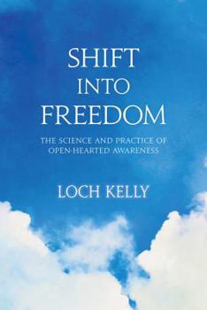 Paperback Shift Into Freedom: The Science and Practice of Open-Hearted Awareness Book