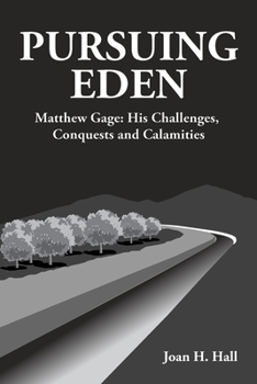 Paperback Pursuing Eden: Matthew Gage: His Challenges, Conquests and Calamities Book