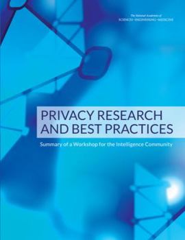 Paperback Privacy Research and Best Practices: Summary of a Workshop for the Intelligence Community Book