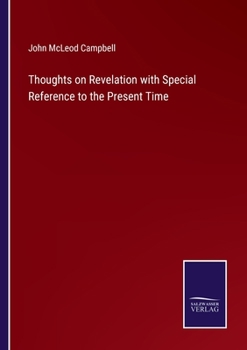 Paperback Thoughts on Revelation with Special Reference to the Present Time Book