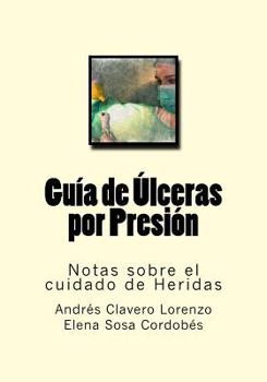 Paperback Guia de Ulceras por Presion: Notas sobre el cuidado de Heridas [Spanish] Book