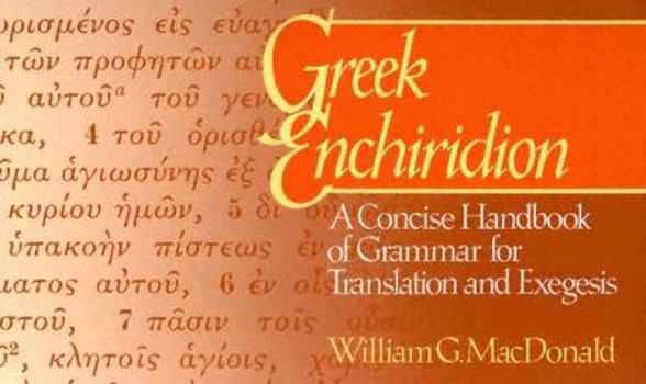Paperback Greek Enchiridion: A Concise Handbook of Grammar for Translation and Exegesis Book