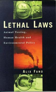 Hardcover Lethal Laws: Animal Testing, Human Health and Environmental Policy Book