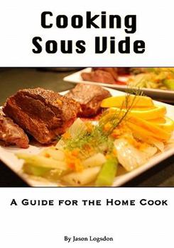 Paperback Cooking Sous Vide: A Guide for the Home Cook Book