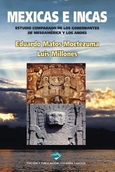 Paperback Mexicas e Incas: Estudio comparado de los gobernantes de Mesoamérica y los Andes (Black & White Version) [Spanish] Book