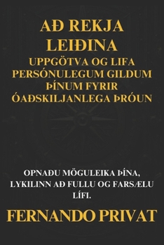 Að Rekja Leiðina: Uppgötva Og Lifa Persónulegum Gildum þÍnum Fyrir Óaðskiljanlega þRóun: Opnaðu Möguleika þÍna, Lykilinn Að Fullu Og Far