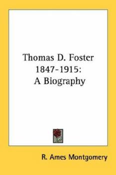 Paperback Thomas D. Foster 1847-1915: A Biography Book