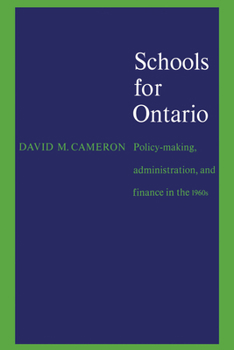 Paperback Schools for Ontario: Policy-Making, Administration, and Finance in the 1960s Book