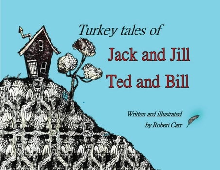 Paperback Turkey Tales of Jack and Jill and Ted and Bill Book