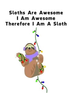 Paperback Sloths Are Awesome - I Am Awesome - Therefore I Am A Sloth: Sloth Notebook Journal - Blank Wide Dotted Paper (6x9 / 120 pages)- Funny Sloth Accessorie Book