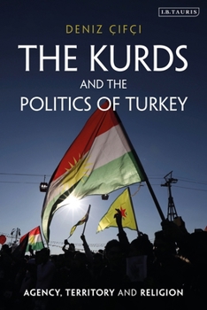 Paperback The Kurds and the Politics of Turkey: Agency, Territory and Religion Book