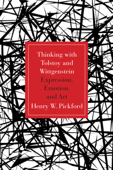 Paperback Thinking with Tolstoy and Wittgenstein: Expression, Emotion, and Art Book