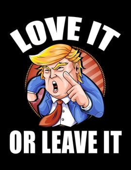 Love It Or Leave It: 2020 Weekly Planner Funny Trump Calendar Event Appointment Book