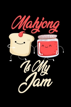 Paperback Mahjong is My Jam: Funny Mahjong Journal (Diary, Notebook) Christmas & Birthday Gift for Mahjong Enthusiasts Book