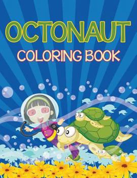 Paperback Octonauts Coloring Book (Sea Creatures Edition) Book
