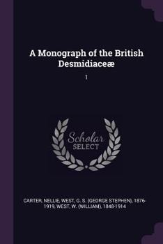 Paperback A Monograph of the British Desmidiaceæ: 1 Book