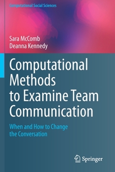 Paperback Computational Methods to Examine Team Communication: When and How to Change the Conversation Book