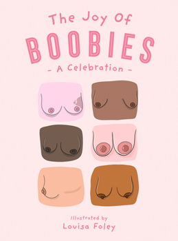 Hardcover The Joy of Boobies: A Celebration Book