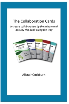 Paperback The Collaboration Cards: Improve collaboration by the minute and destroy this book along the way Book