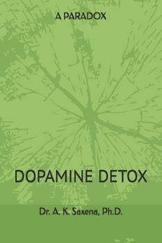Paperback A Paradox: Dopamine Detox Book
