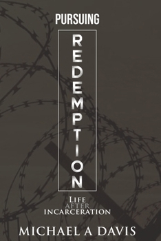 Paperback Pursuing Redemption: Life After Incarceration Book