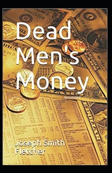 Dead Men's Money Annotated