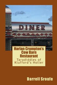 Paperback Harlan Crumpton's Cow Barn Restaurant: Taradiddles of Klufford's Holler Book