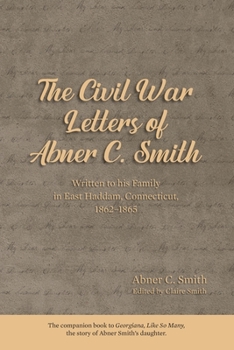 Paperback The Civil War Letters of Abner C. Smith Book