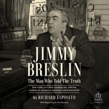 Jimmy Breslin: The Man Who Told the Truth, Library Edition