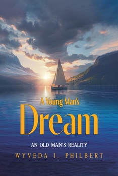 Paperback A Young Man's Dream: An Old Man's Reality Book
