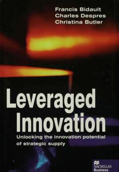 Hardcover Leveraged Innovation: Unlocking the Innovation Potential of Strategic Supply Book