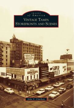 Vintage Tampa Storefronts and Scenes - Book  of the Images of America: Florida