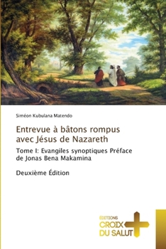 Entrevue à bâtons rompus avec Jésus de Nazareth (French Edition)