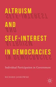 Hardcover Altruism and Self-Interest in Democracies: Individual Participation in Government Book