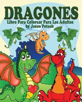 Paperback Dragones Libro Para Colorear Para Los Adultos [Spanish] Book