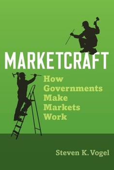 Paperback Marketcraft: How Governments Make Markets Work Book