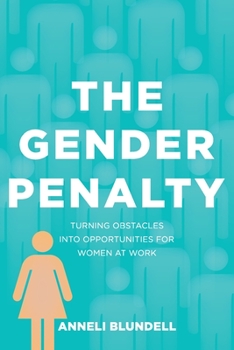 Paperback The Gender Penalty: Turning obstacles into opportunities for women at work Book