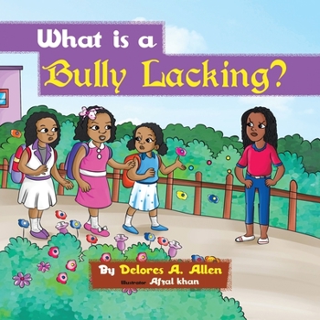 Paperback What Is a Bully Lacking? Book