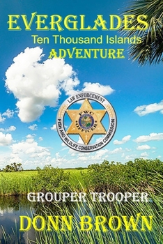 EVERGLADES Ten Thousand Islands Adventure: GROUPER TROOPER (EVERGLADES Ten Thousand Islands Adventures)