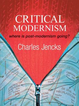 Paperback Critical Modernism: Where Is Post-Modernism Going? What Is Post-Modernism? Book