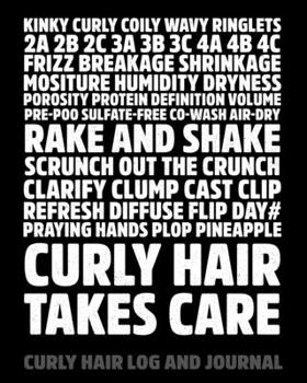 Curly Hair Takes Care Curly Hair Log and Journal: Curl Care Diary and Record Book