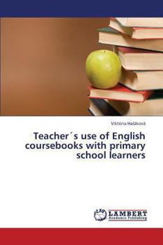 Paperback Teachers Use of English Coursebooks with Primary School Learners Book
