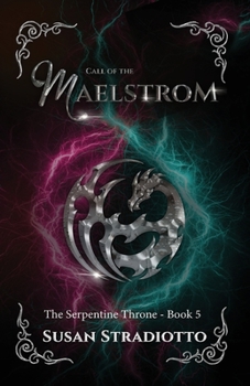 Call of the Maelstrom : The Serpentine Throne #5