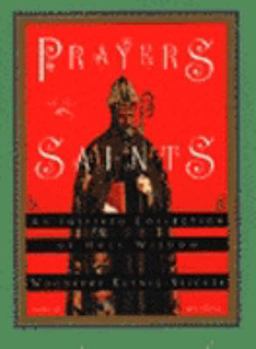 Paperback Prayers of the Saints: An Inspired Collection of Holy Wisdom Book