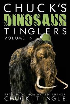 Chuck's Dinosaur Tinglers: Volume 5