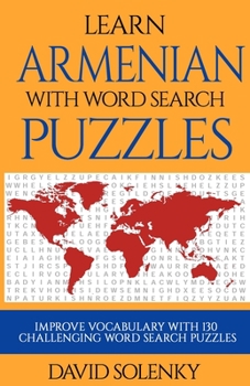 Paperback Learn Armenian with Word Search Puzzles: Learn Armenian Language Vocabulary with Challenging Word Find Puzzles for All Ages Book