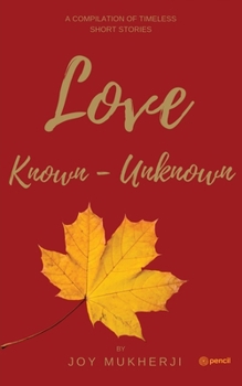 Paperback Love Known-Unknown: A Compilation of Timeless Short Stories Book